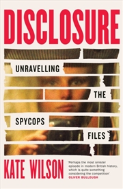 Buy Disclosure : Unravelling the Spycops Files
