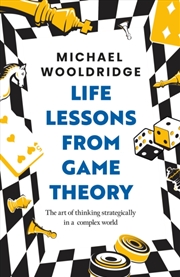 Buy Life Lessons from Game Theory : The Art of Thinking Strategically in a Complex World