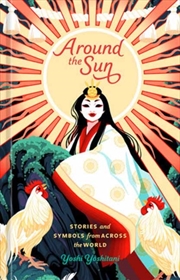Buy Around the Sun : Stories and Symbols from Across the World