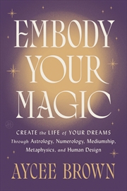 Buy Embody Your Magic: Create The