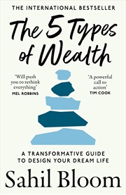 Buy The 5 Types Of Wealth: A Transformative Guide To Design Your Dream Life