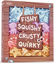 Buy Fishy Squishy Crusty Quirky
