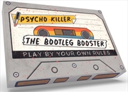 Buy Psycho Killer Bootleg Booster Expansion