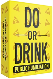 Buy Do Or Drink Public Humiliation (Wasted)