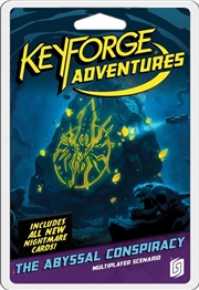Buy Keyforge Adventure The Abyssal Conspiracy
