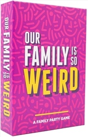 Buy Our Family Is So Weird
