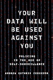 Buy Your Data Will Be Used Against You