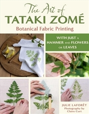 Buy The Art of Tataki Zome Botanical Fabric Printing