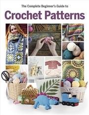 Buy The Complete Beginner's Guide to Crochet Patterns