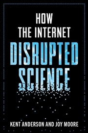 Buy How the Internet Disrupted Science