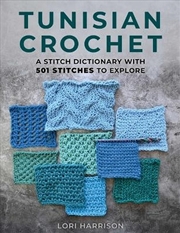 Buy Tunisian Crochet: A Stitch Dictionary with 501 Stitches to Explore