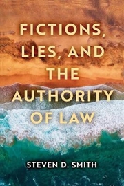 Buy Fictions, Lies, and the Authority of Law