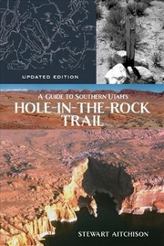 Buy A Guide to Southern Utah's Hole-in-the-Rock Trail