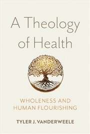 Buy A Theology of Health