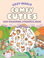 Buy Cozy World Comfy Cuties: Easy Colouring and Sticker Scene for Teens, Young Adults and Adults