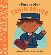 Buy Future Me: Train Driver