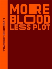Buy Reading Journal: More Blood, Less Plot