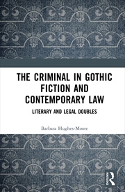 Buy Criminal in Gothic Fiction and Contemporary Law