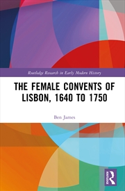 Buy Female Convents of Lisbon, 1640 to 1750