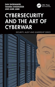 Buy Cybersecurity and the Art of Cyberwar