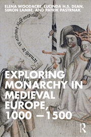 Buy Exploring Monarchy in Medieval Europe, 1000–1500