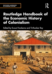 Buy Routledge Handbook of the Economic History of Colonialism