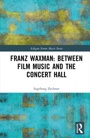 Buy Franz Waxman: Between Film Music and the Concert Hall