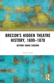 Buy Brecon’s Hidden Theatre History, 1699–1870