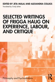 Buy Selected Writings of Frigga Haug on Experience, Labour, and Critique