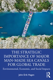 Buy Strategic Importance of Major Man-Made Sea Canals for Global Trade
