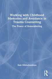 Buy Working with Childhood Memories and Avoidance in Trauma Counselling