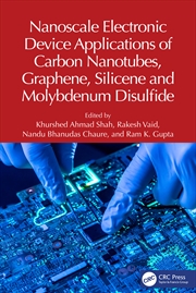 Buy Nanoscale Electronic Device Applications of Carbon Nanotubes, Graphene, Silicene and Molybdenum Disu