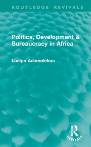 Buy Politics, Development & Bureaucracy in Africa
