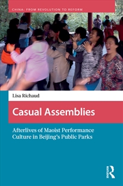 Buy Casual Assemblies: Afterlives of Maoist Performance Culture in Beijing’s Public Parks