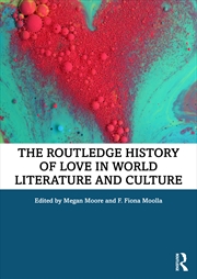 Buy Routledge History of Love in World Literature and Culture