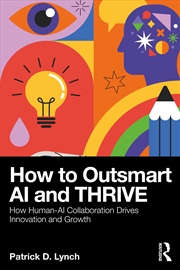 Buy How To Outsmart AI and Thrive