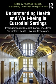 Buy Understanding Health and Well-being in Custodial Settings