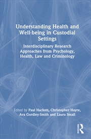 Buy Understanding Health and Well-being in Custodial Settings