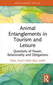 Buy Animal Entanglements in Tourism and Leisure