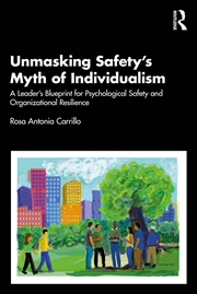 Buy Unmasking Safety's Myth of Individualism