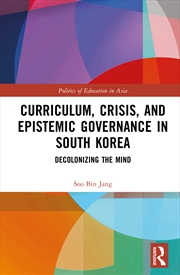 Buy Curriculum, Crisis, and Epistemic Governance in South Korea
