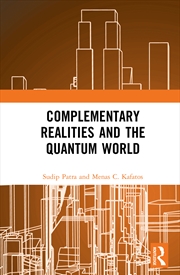 Buy Complementary Realities and the Quantum World