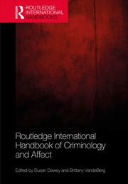 Buy Routledge International Handbook of Criminology and Affect