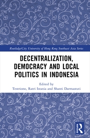 Buy Decentralization, Democracy and Local Politics in Indonesia