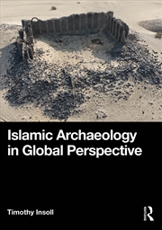 Buy Islamic Archaeology in Global Perspective