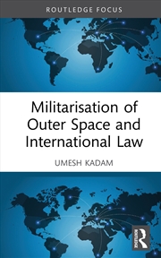 Buy Militarisation of Outer Space and International Law