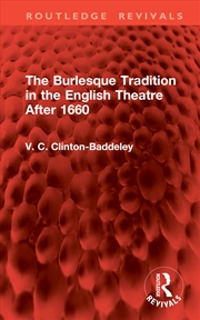 Buy Burlesque Tradition in the English Theatre After 1660