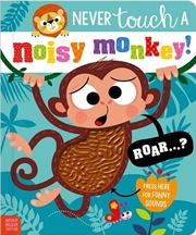 Buy Never Touch a Noisy Monkey!