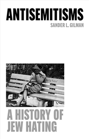 Buy Antisemitisms : A History of Jew Hating