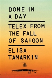 Buy Done in a Day : Telex from the Fall of Saigon